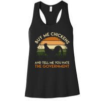 Buy Me Chickens And Tell Me You Hate The Government Funny Women's Racerback Tank