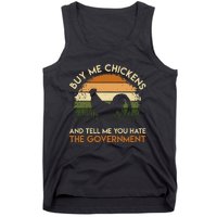 Buy Me Chickens And Tell Me You Hate The Government Funny Tank Top