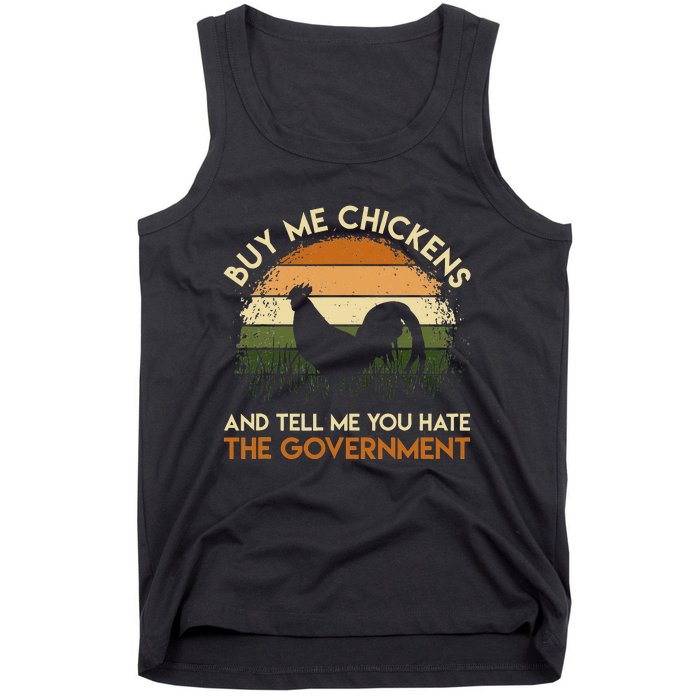 Buy Me Chickens And Tell Me You Hate The Government Funny Tank Top