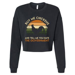 Buy Me Chickens And Tell Me You Hate The Government Funny Cropped Pullover Crew