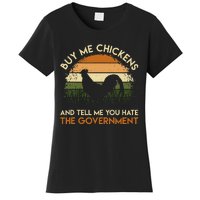 Buy Me Chickens And Tell Me You Hate The Government Funny Women's T-Shirt