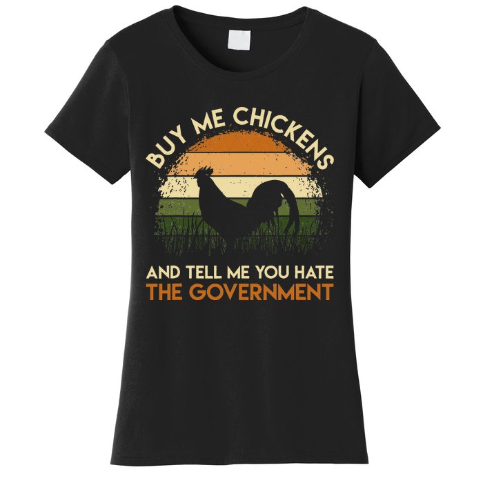 Buy Me Chickens And Tell Me You Hate The Government Funny Women's T-Shirt