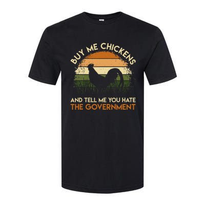 Buy Me Chickens And Tell Me You Hate The Government Funny Softstyle CVC T-Shirt