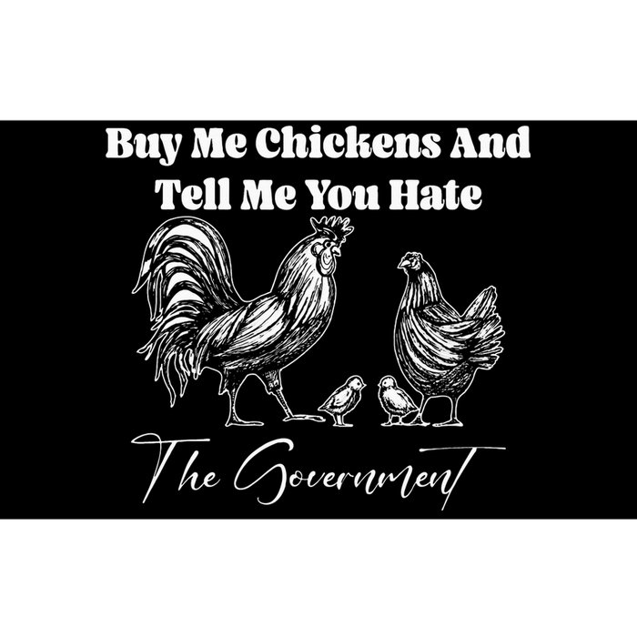 Buy Me Chickens And Tell Me You Hate The Government FUNNY Bumper Sticker