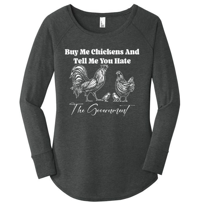 Buy Me Chickens And Tell Me You Hate The Government FUNNY Women's Perfect Tri Tunic Long Sleeve Shirt