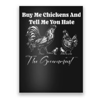 Buy Me Chickens And Tell Me You Hate The Government FUNNY Poster