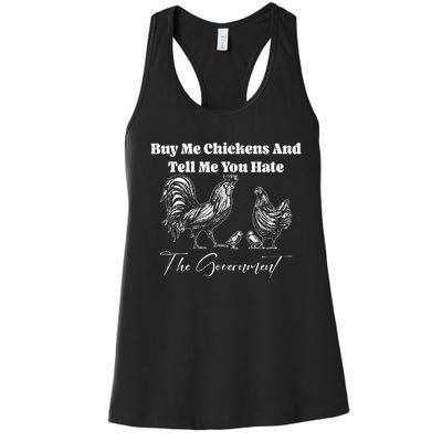 Buy Me Chickens And Tell Me You Hate The Government FUNNY Women's Racerback Tank