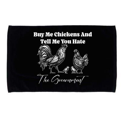 Buy Me Chickens And Tell Me You Hate The Government FUNNY Microfiber Hand Towel