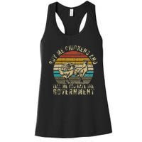 Buy Me Chickens And Tell Me You Hate The Government Women's Racerback Tank