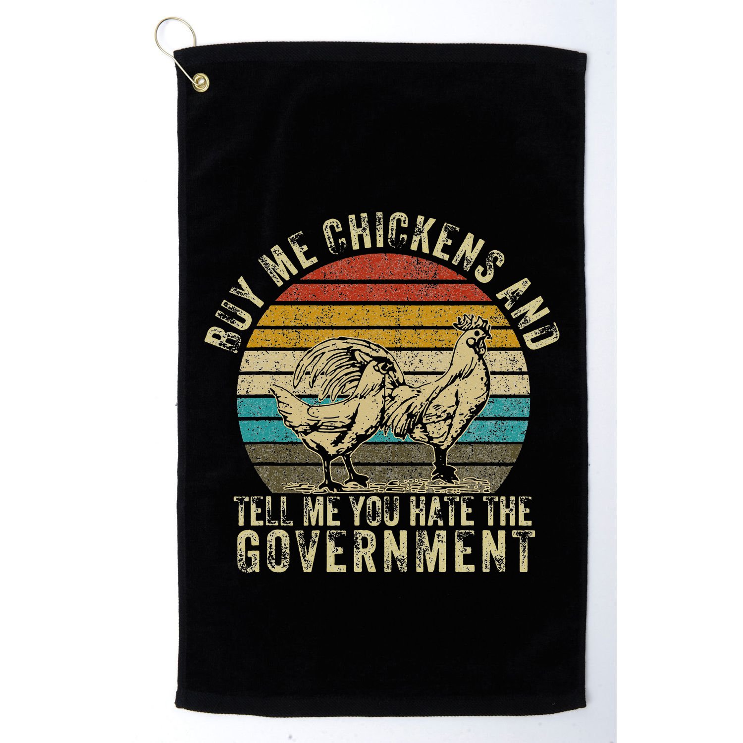 Buy Me Chickens And Tell Me You Hate The Government Golf Towel