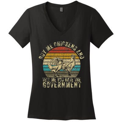 Buy Me Chickens And Tell Me You Hate The Government Women's V-Neck T-Shirt