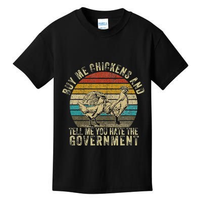 Buy Me Chickens And Tell Me You Hate The Government Kids T-Shirt