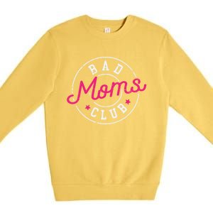 Bad Moms Clubs New Mom Mother Hustler Christmas Gift Premium Crewneck Sweatshirt