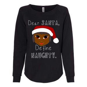 Black Mrs Claus Santa Define Naughty Black Family Christmas Meaningful Gift Womens California Wash Sweatshirt