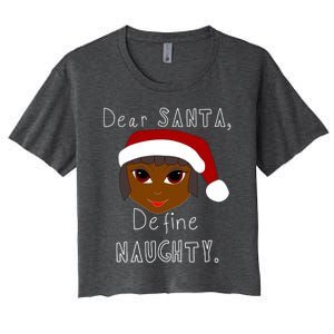 Black Mrs Claus Santa Define Naughty Black Family Christmas Meaningful Gift Women's Crop Top Tee