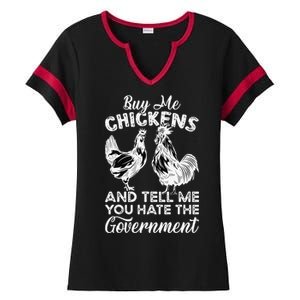 Buy Me Chickens And Tell Me You Hate The Government Ladies Halftime Notch Neck Tee