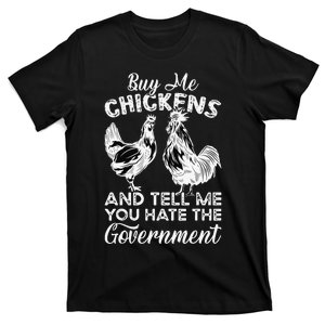 Buy Me Chickens And Tell Me You Hate The Government T-Shirt