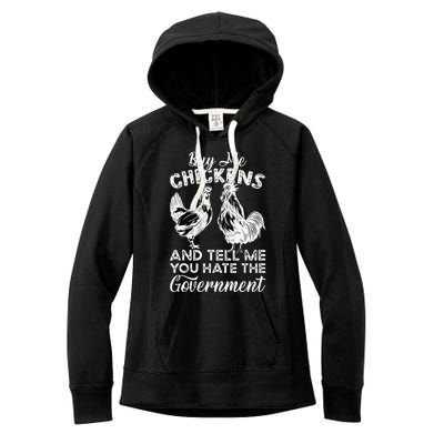 Buy Me Chickens And Tell Me You Hate The Government Women's Fleece Hoodie