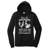 Buy Me Chickens And Tell Me You Hate The Government Women's Pullover Hoodie