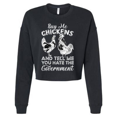 Buy Me Chickens And Tell Me You Hate The Government Cropped Pullover Crew