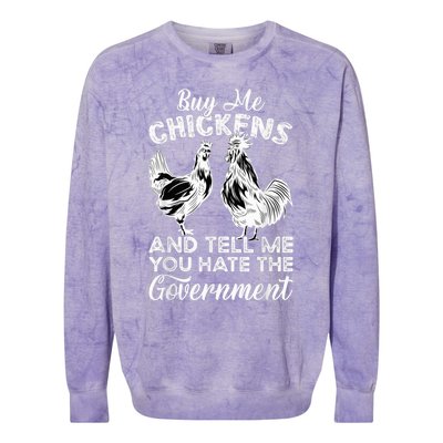 Buy Me Chickens And Tell Me You Hate The Government Colorblast Crewneck Sweatshirt