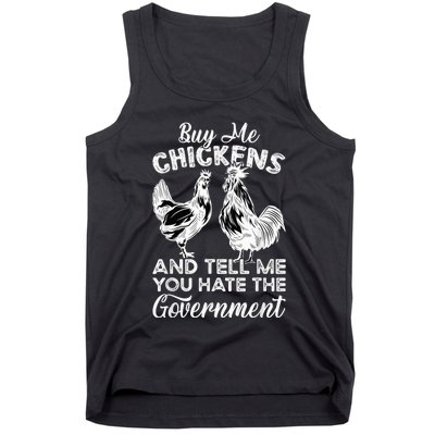 Buy Me Chickens And Tell Me You Hate The Government Tank Top