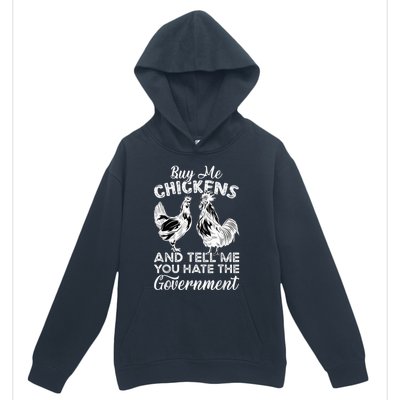 Buy Me Chickens And Tell Me You Hate The Government Urban Pullover Hoodie