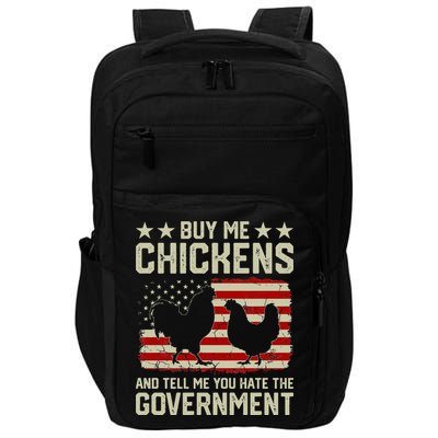 Buy Me Chickens And Tell Me You Hate The Government Impact Tech Backpack