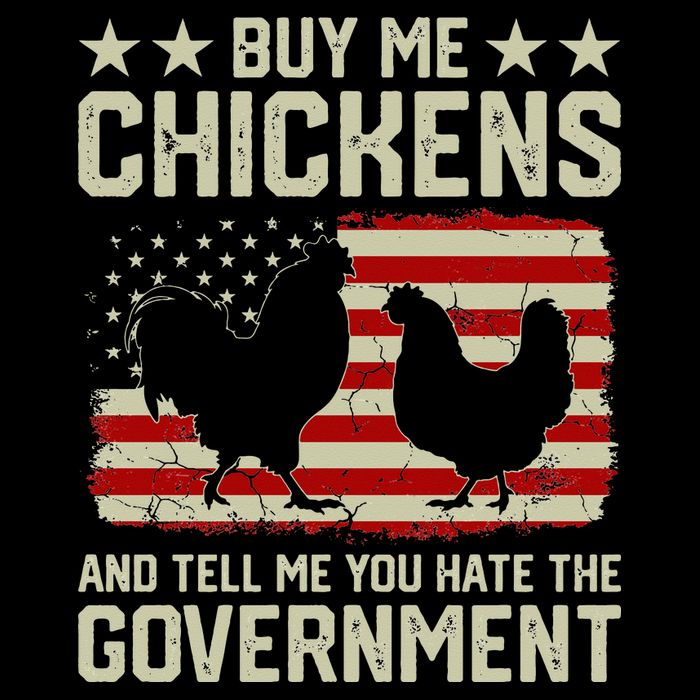 Buy Me Chickens And Tell Me You Hate The Government Button