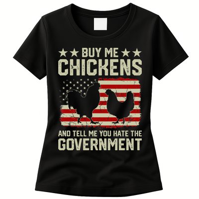 Buy Me Chickens And Tell Me You Hate The Government Womens T-Shirt
