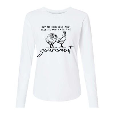 Buy Me Chickens And Tell Me You Hate The Government Womens Cotton Relaxed Long Sleeve T-Shirt