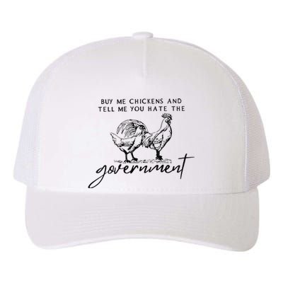 Buy Me Chickens And Tell Me You Hate The Government Yupoong Adult 5-Panel Trucker Hat