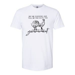 Buy Me Chickens And Tell Me You Hate The Government Softstyle CVC T-Shirt