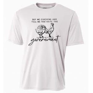 Buy Me Chickens And Tell Me You Hate The Government Cooling Performance Crew T-Shirt