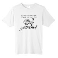 Buy Me Chickens And Tell Me You Hate The Government Tall Fusion ChromaSoft Performance T-Shirt