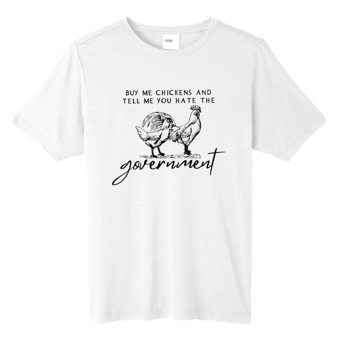 Buy Me Chickens And Tell Me You Hate The Government Tall Fusion ChromaSoft Performance T-Shirt