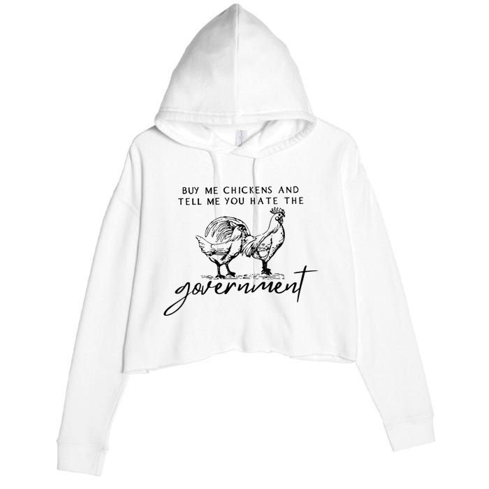 Buy Me Chickens And Tell Me You Hate The Government Crop Fleece Hoodie