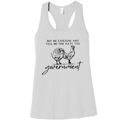 Buy Me Chickens And Tell Me You Hate The Government Women's Racerback Tank