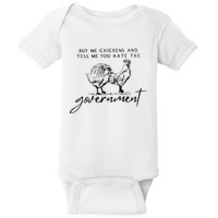 Buy Me Chickens And Tell Me You Hate The Government Baby Bodysuit