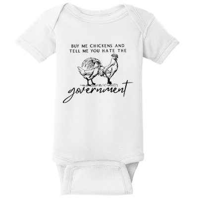 Buy Me Chickens And Tell Me You Hate The Government Baby Bodysuit