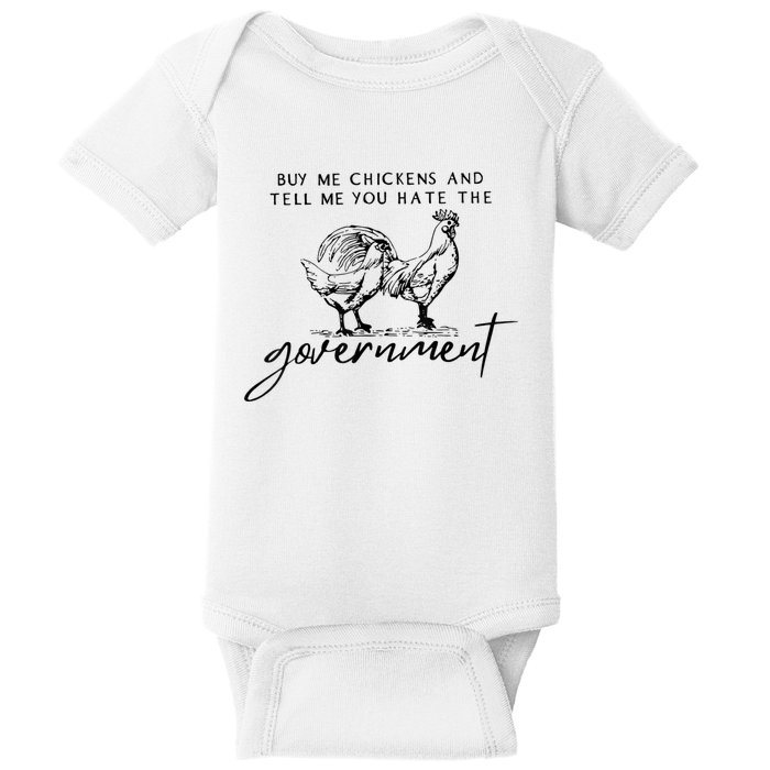 Buy Me Chickens And Tell Me You Hate The Government Baby Bodysuit