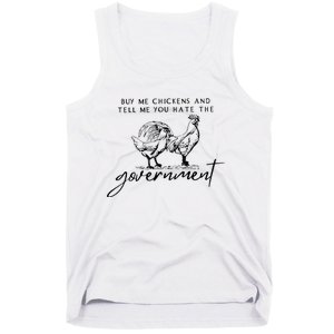 Buy Me Chickens And Tell Me You Hate The Government Tank Top