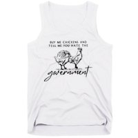 Buy Me Chickens And Tell Me You Hate The Government Tank Top