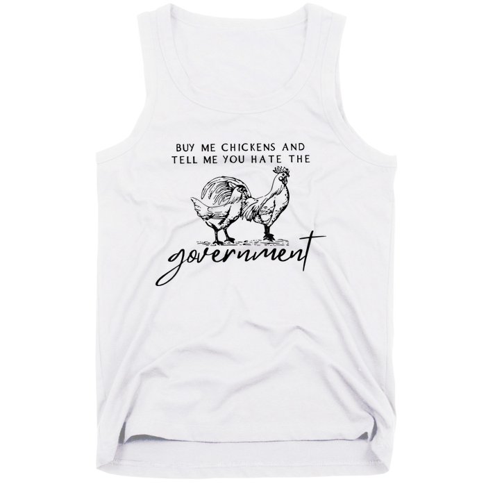 Buy Me Chickens And Tell Me You Hate The Government Tank Top