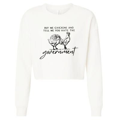 Buy Me Chickens And Tell Me You Hate The Government Cropped Pullover Crew