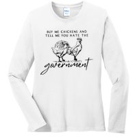 Buy Me Chickens And Tell Me You Hate The Government Ladies Long Sleeve Shirt