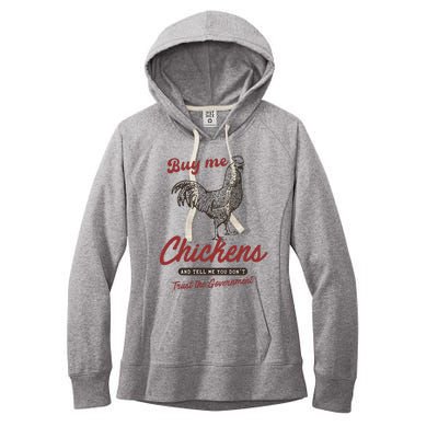 Buy Me Chickens And Tell Me You Dont Trust The Government Women's Fleece Hoodie