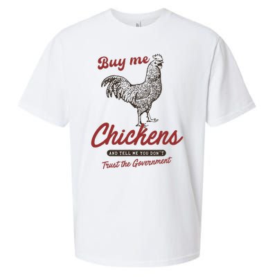 Buy Me Chickens And Tell Me You Dont Trust The Government Sueded Cloud Jersey T-Shirt