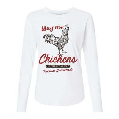 Buy Me Chickens And Tell Me You Dont Trust The Government Womens Cotton Relaxed Long Sleeve T-Shirt