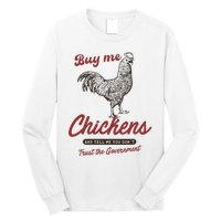 Buy Me Chickens And Tell Me You Dont Trust The Government Long Sleeve Shirt